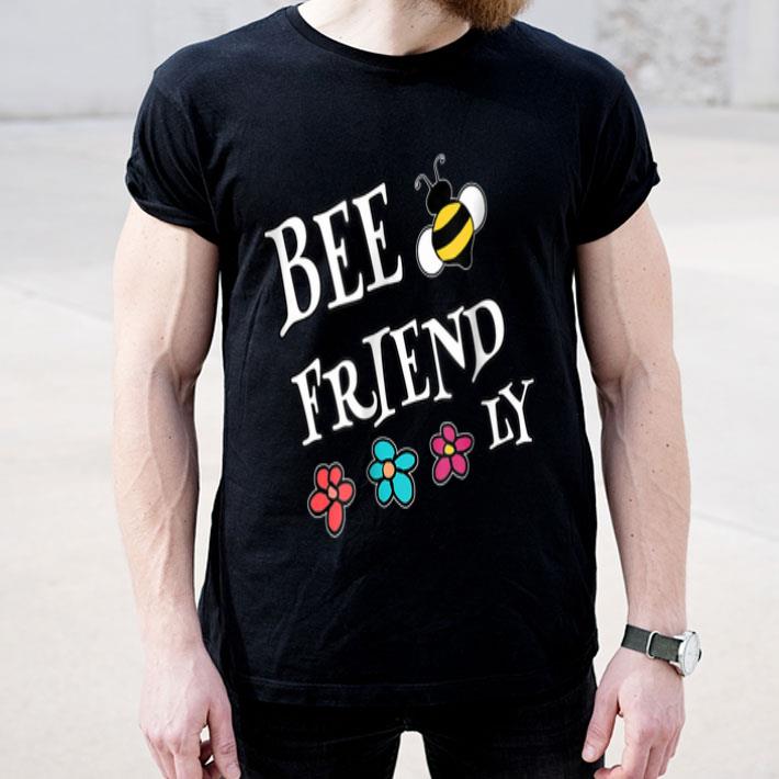 Be Kind And Friendly To Save Bees shirt 4 - Be Kind And Friendly To Save Bees shirt