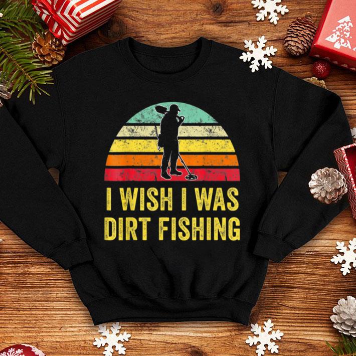 Dirt Fishing Metal Detecting Treasure Hunting shirt 4 - Dirt Fishing Metal Detecting Treasure Hunting shirt