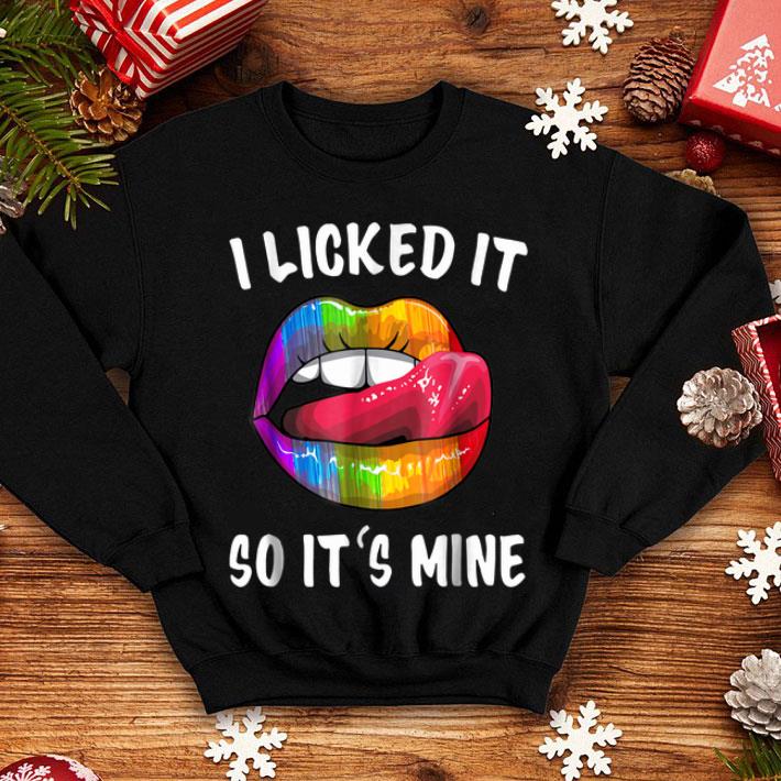 I Licked It So It Mine LGBT Gay Homosexual Lesbian Shirt I Licked It So It Mine LGBT Gay Homosexual Lesbian Shirt 4 - I Licked It So It Mine LGBT Gay Homosexual Lesbian Shirt