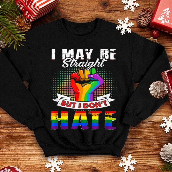 I May Be Straight But I Don t Hate LGBT World Pride shirt 4 - I May Be Straight But I Don't Hate LGBT World Pride shirt