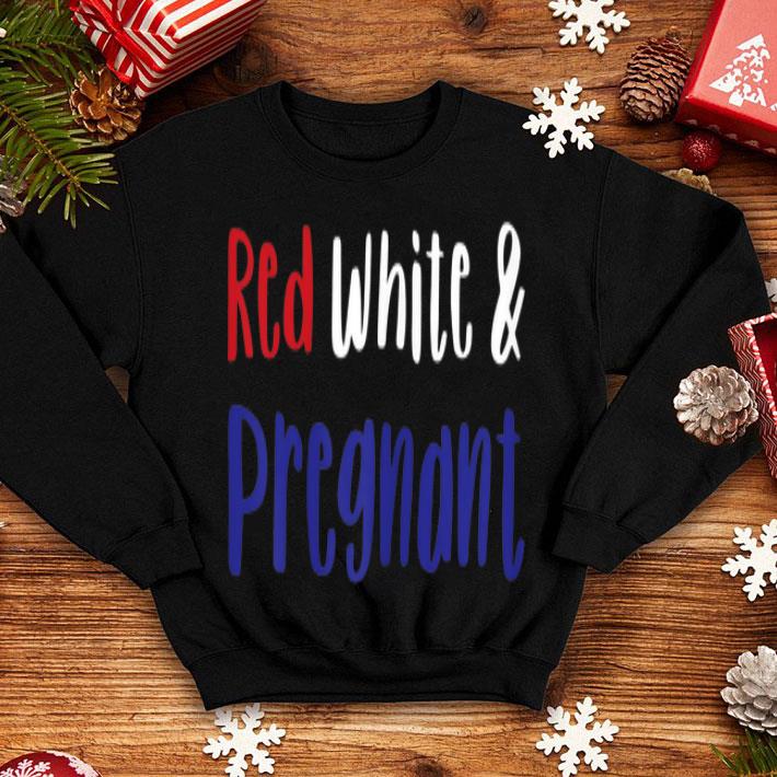 July 4th Red White and Pregnant Pregnancy Announcement shirt July 4th Red White and Pregnant Pregnancy Announcement shirt 4 - July 4th Red White and Pregnant Pregnancy Announcement shirt