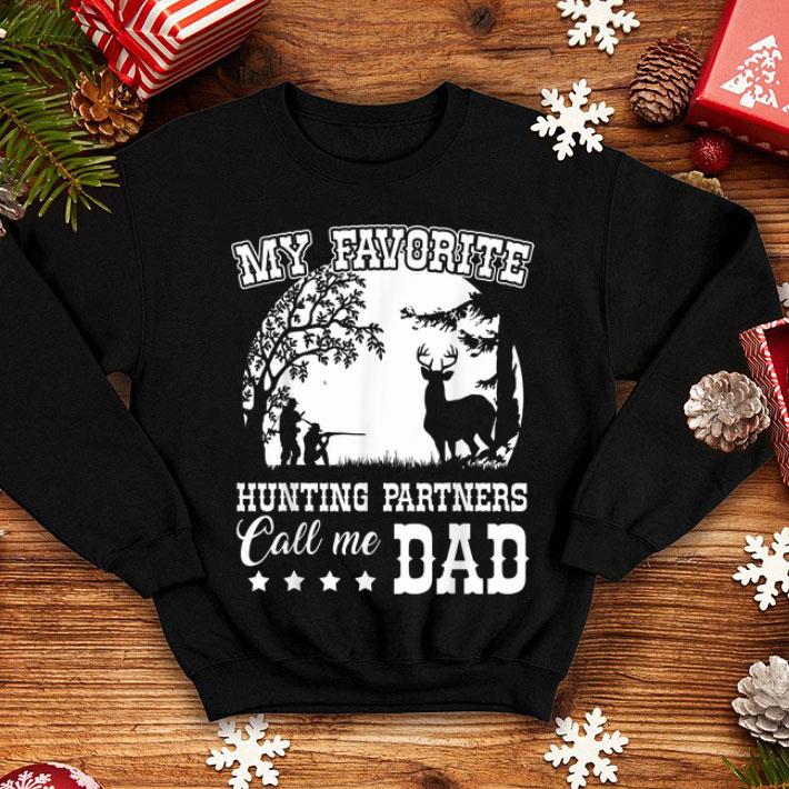 My Favorite Hunting Partners Call Me Dad Shirt 4 - My Favorite Hunting Partners Call Me Dad Shirt