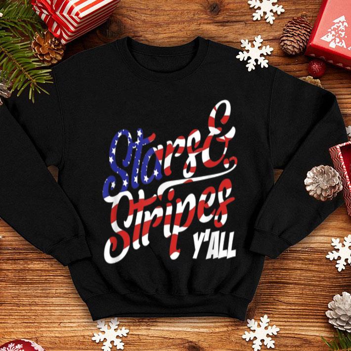 Stars and Stripes Y all Independence Day July 4th shirt 4 - Stars and Stripes Y'all Independence Day July 4th shirt