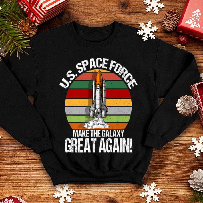 Trumps Us Space Force Make The Galaxy Great Again Shirt 4 - Trumps Us Space Force Make The Galaxy Great Again Shirt