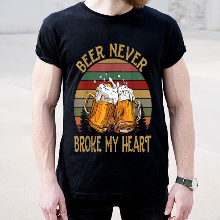 Beer Never Broke My Heart Vintage Drinking shirt 4 - Beer Never Broke My Heart Vintage Drinking shirt