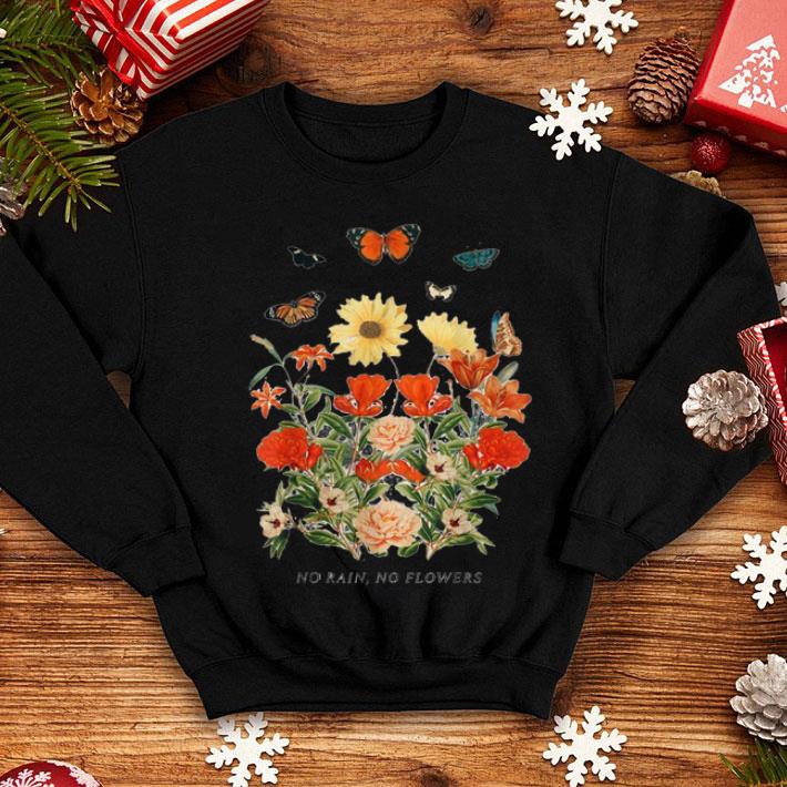 Cute No Rain No Flowers shirt 4 - Cute No Rain No Flowers shirt