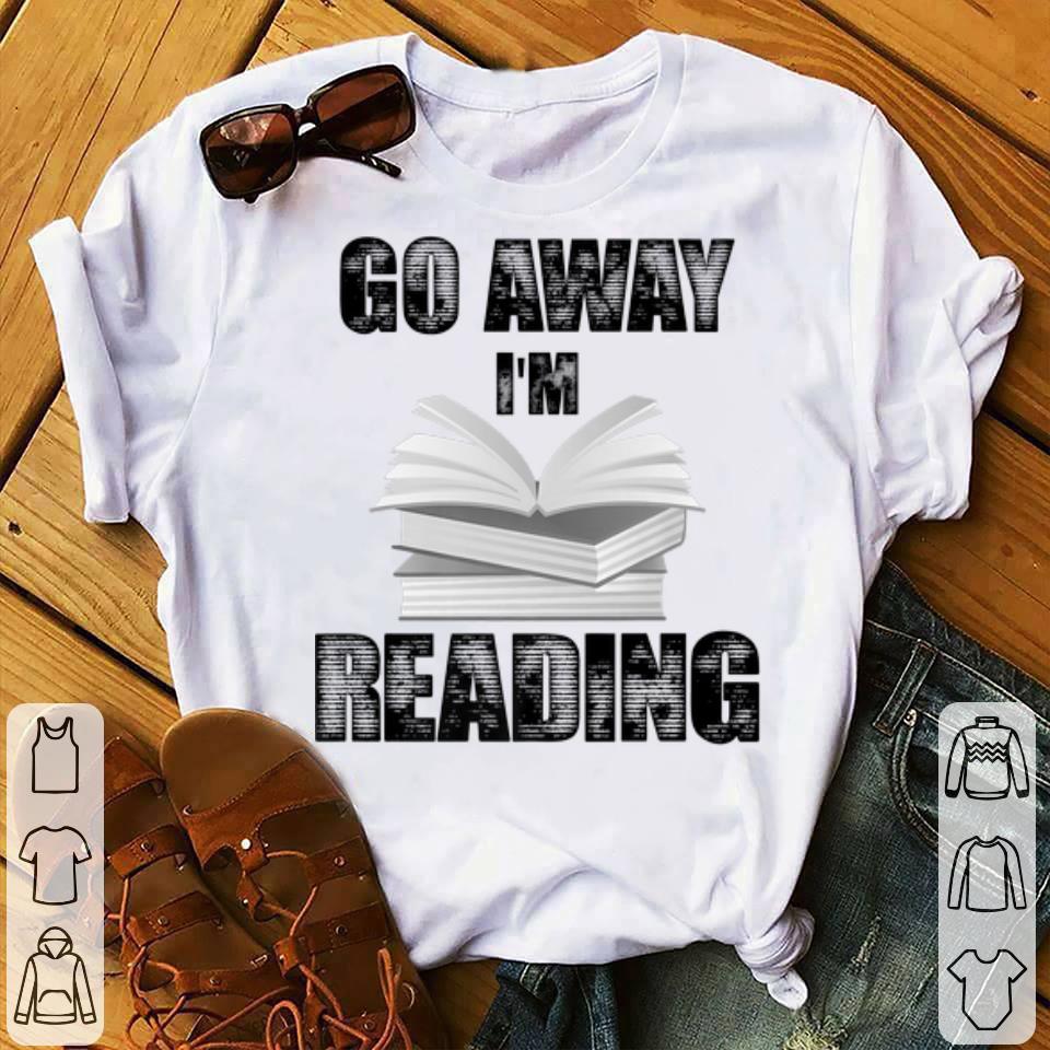 Go Away I M Reading Book Lovers Premium shirt 4 - Go Away I'M Reading Book Lovers Premium shirt