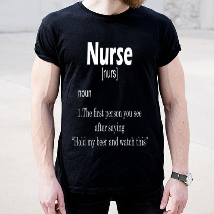 Nurse Definition Hold My Beer shirt 4 - Nurse Definition Hold My Beer shirt