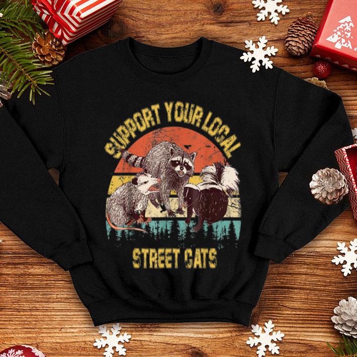 Support Your Local Street Cats shirt Support Your Local Street Cats shirt 4 - Support Your Local Street Cats shirt