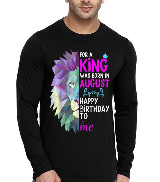 A King Was Born In August Happy Birthday shirt 4 - A King Was Born In August Happy Birthday shirt