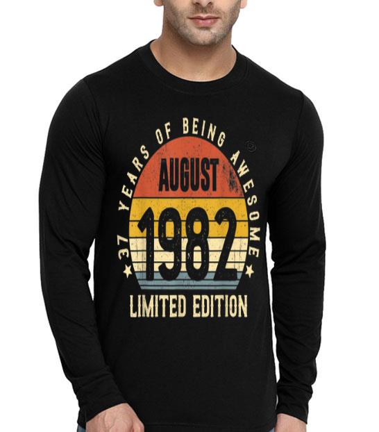 Born August 1982 Limited Edition 37th Birthdays shirt 4 - Born August 1982 Limited Edition 37th Birthdays shirt