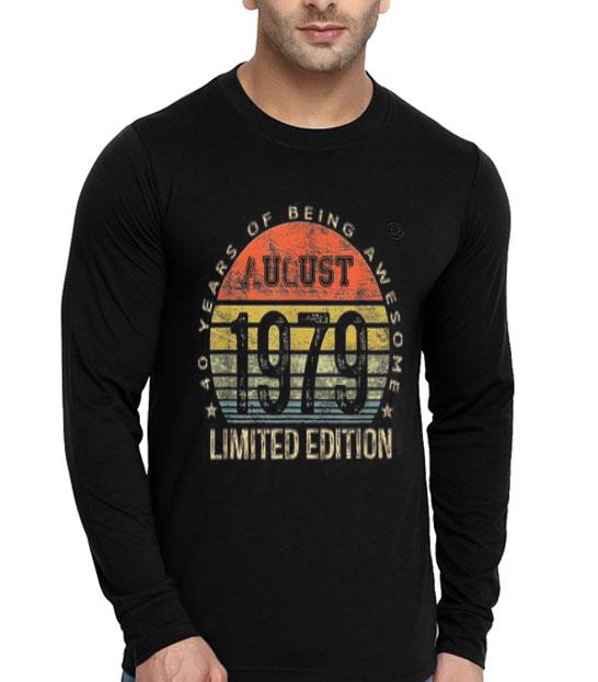 Born In August 1979s 40 Years Old August Birth shirt 4 - Born In August 1979s 40 Years Old, August Birth shirt