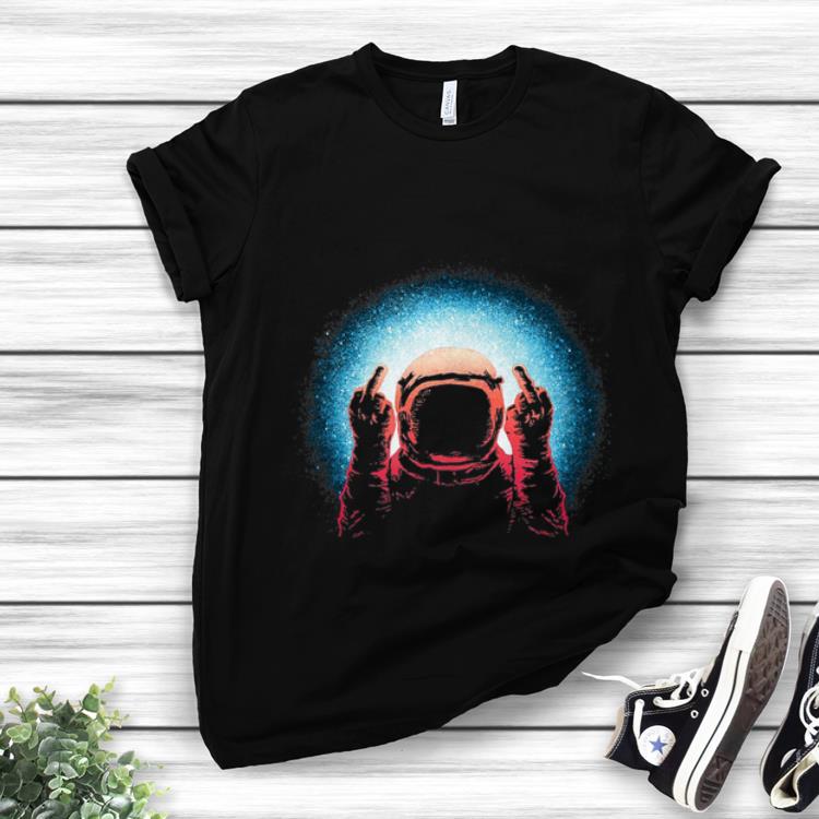 Hot Fuck The World Astronaut Spaceman shirt 1 - Hot Fuck The World Astronaut Spaceman shirt