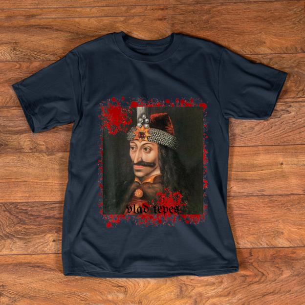 Hot Vlad Tepes Count Dracula Vampire shirt 1 - Hot Vlad Tepes Count Dracula Vampire shirt