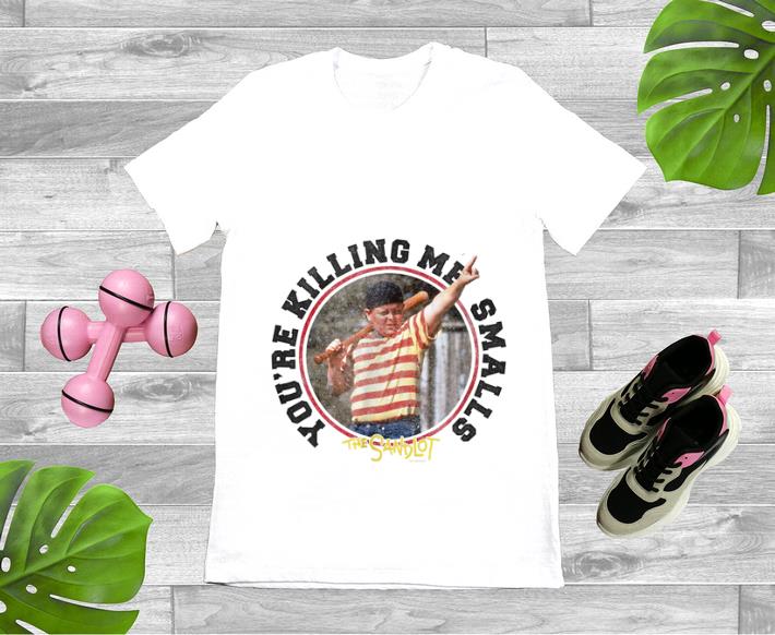 Hot You re Killing Me Smalls The Sandlot shirt 1 - Hot You're Killing Me Smalls The Sandlot shirt
