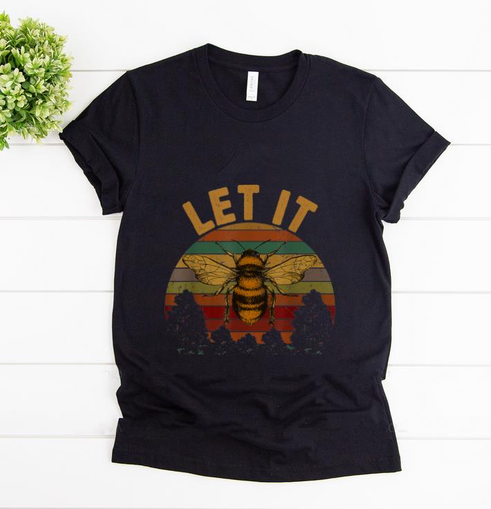 Nice Let It Bee Vintage shirt 1 - Nice Let It Bee Vintage shirt