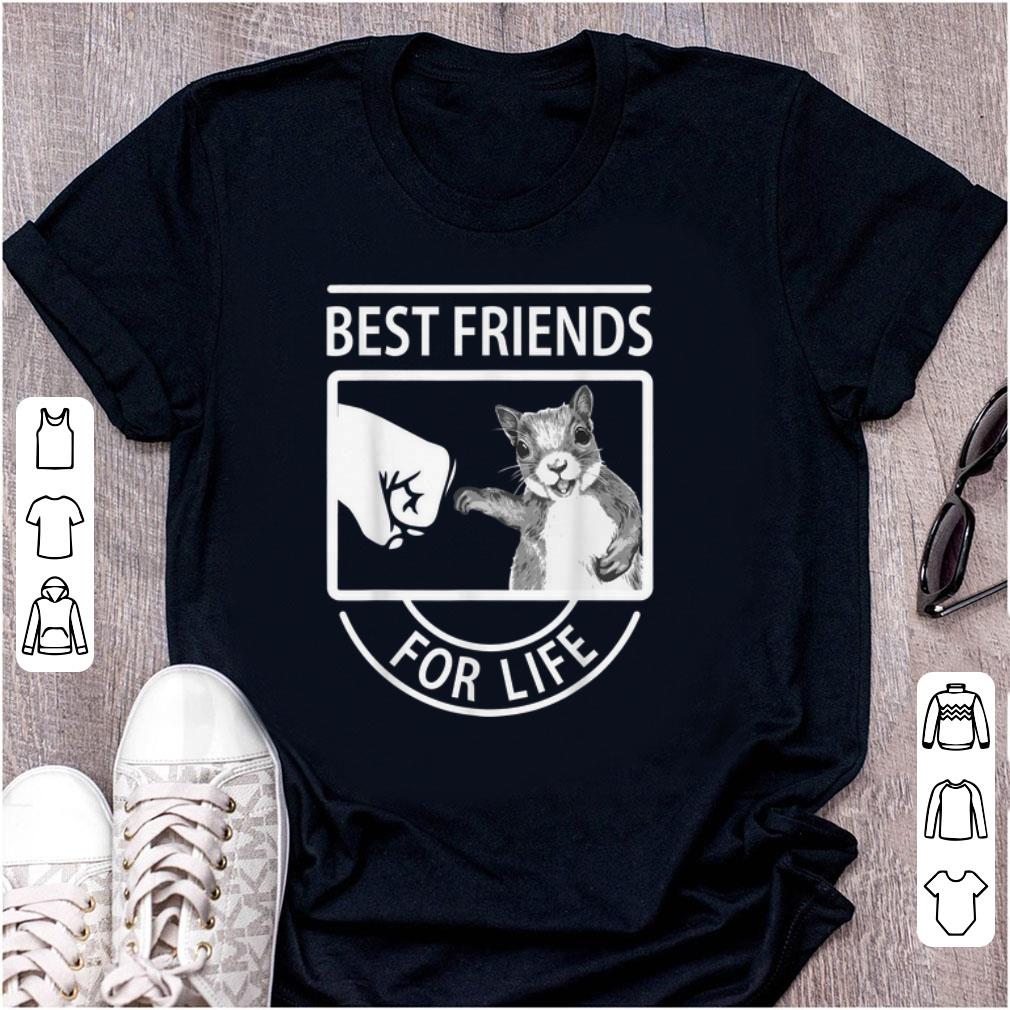 Nice Squirrel Best Friend For Life shirt 1 - Nice Squirrel Best Friend For Life shirt