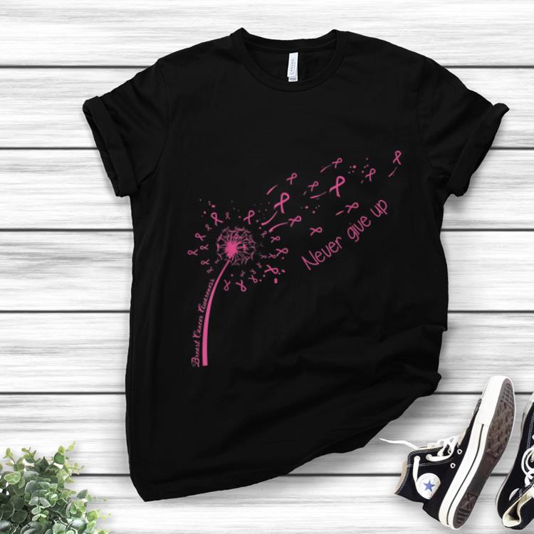 Official Breast Cancer Awareness Never Give Up shirt 1 - Official Breast Cancer Awareness Never Give Up shirt