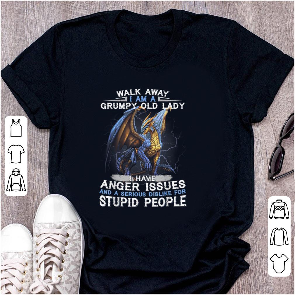 Official Walk Away I m A Grumpy Old Lady I Have Anger Issues Stupid People Dragon shirt 1 - Official Walk Away I'm A Grumpy Old Lady I Have Anger Issues Stupid People Dragon shirt