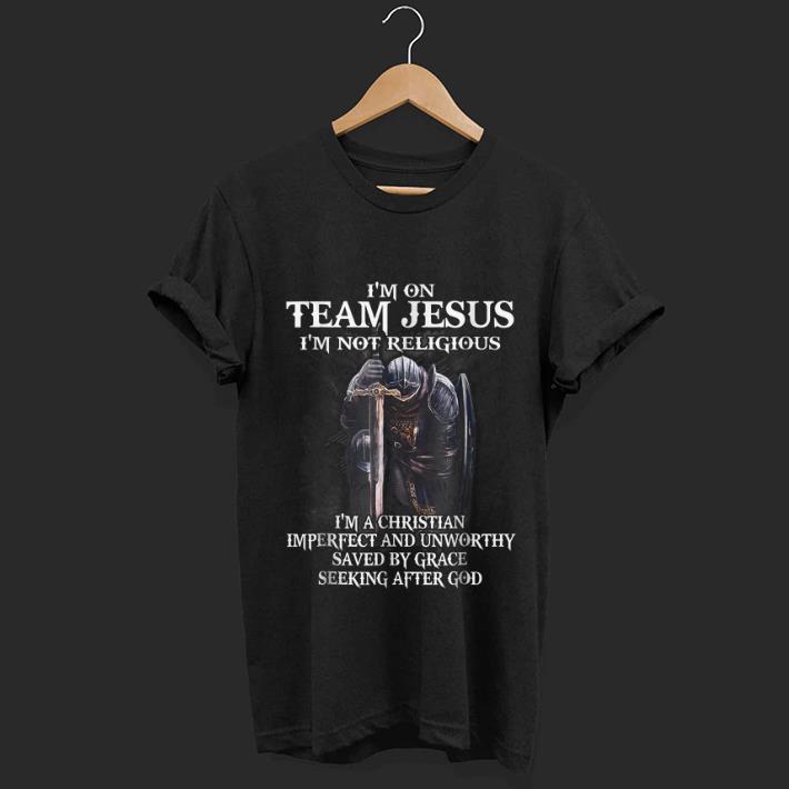 Original I m on Team Jesus I m Not Religious I m A Christian Imperfect And Unworthy shirt 1 - Original I'm on Team Jesus I'm Not Religious I'm A Christian Imperfect And Unworthy shirt