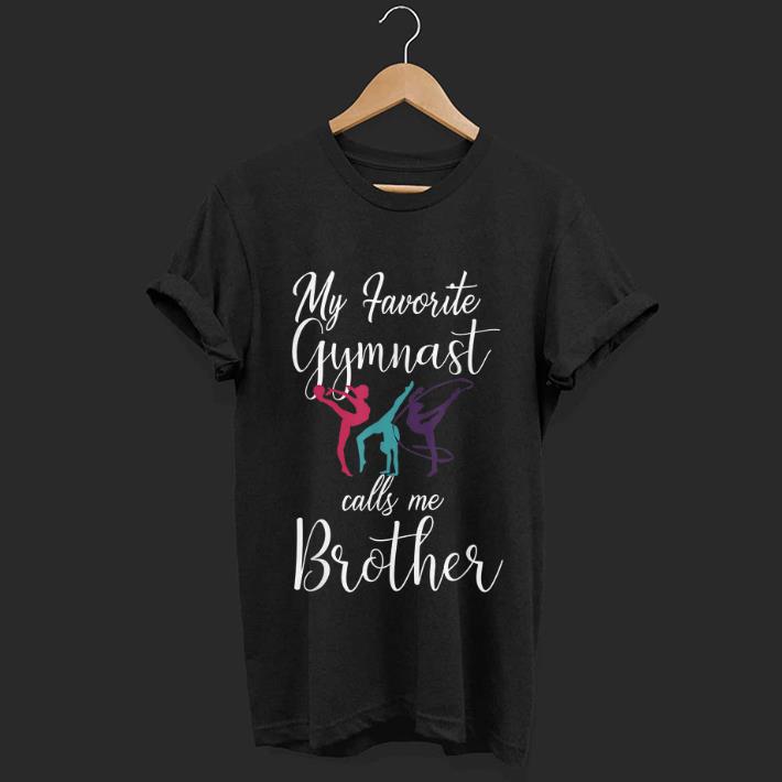 Original My Favorite Gymnast Calls Me Brother shirt 1 - Original My Favorite Gymnast Calls Me Brother shirt