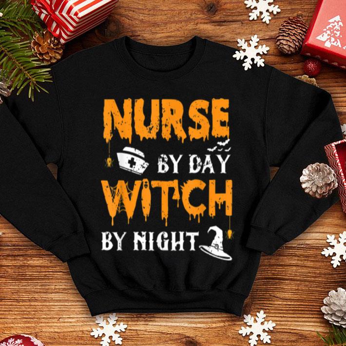 Original Nurse By Day Witch By Night Funny Nursing Halloween Gift shirt 4 - Original Nurse By Day Witch By Night Funny Nursing Halloween Gift shirt