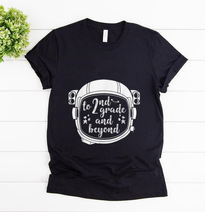 Pretty To 2nd Grade And Beyond Astronaut Helmet Back To Shool shirt 1 - Pretty To 2nd Grade And Beyond Astronaut Helmet Back To Shool shirt