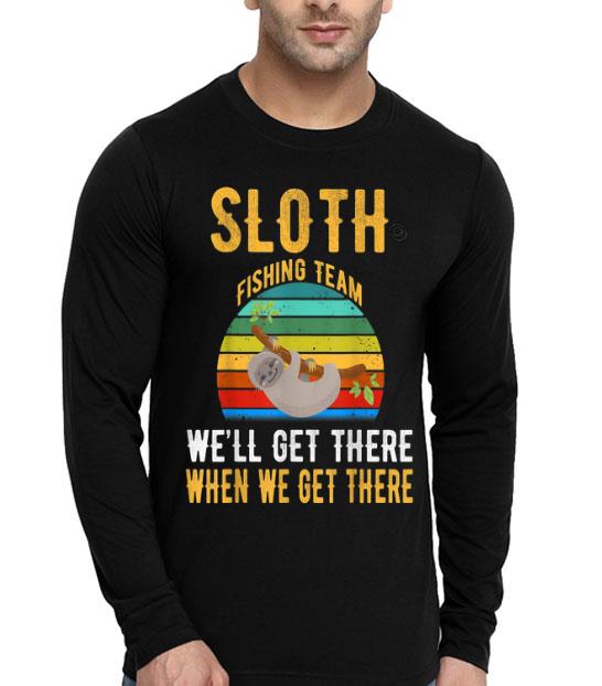 Sloth Fishing Team We Will Get There When Get There shirt 4 - Sloth Fishing Team We Will Get There When Get There shirt