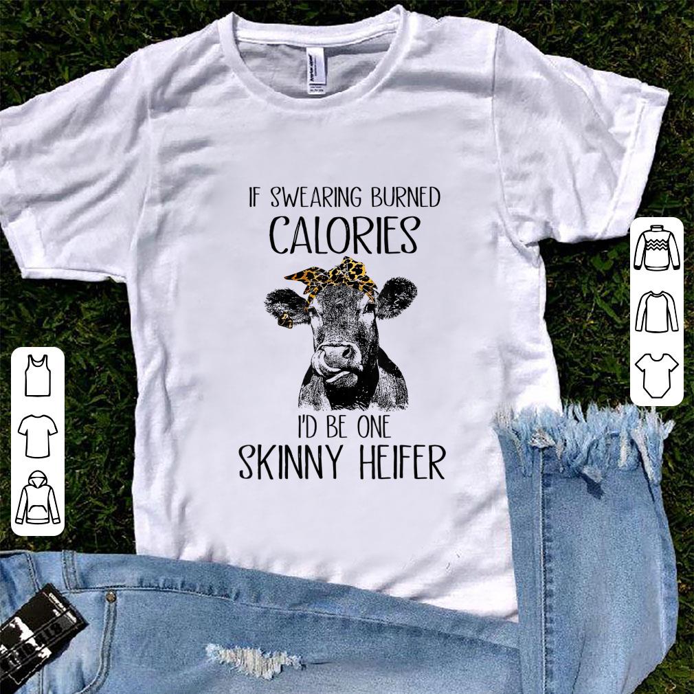 Top If Swearing Burned Calories I d Be One Skinny Heifer Cow shirt 1 - Top If Swearing Burned Calories I'd Be One Skinny Heifer Cow shirt