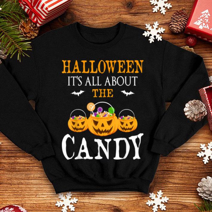Top It s All About The Candy Funny Halloween Party Costume Gift shirt 4 - Top It's All About The Candy Funny Halloween Party Costume Gift shirt