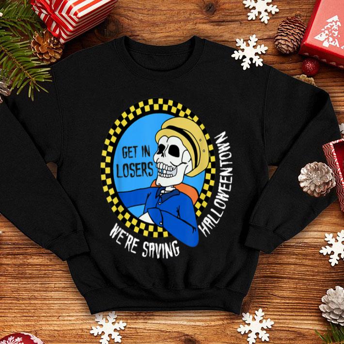 Funny Get In Losers We re Saving Halloween Town shirt 4 - Funny Get In Losers We're Saving Halloween Town shirt