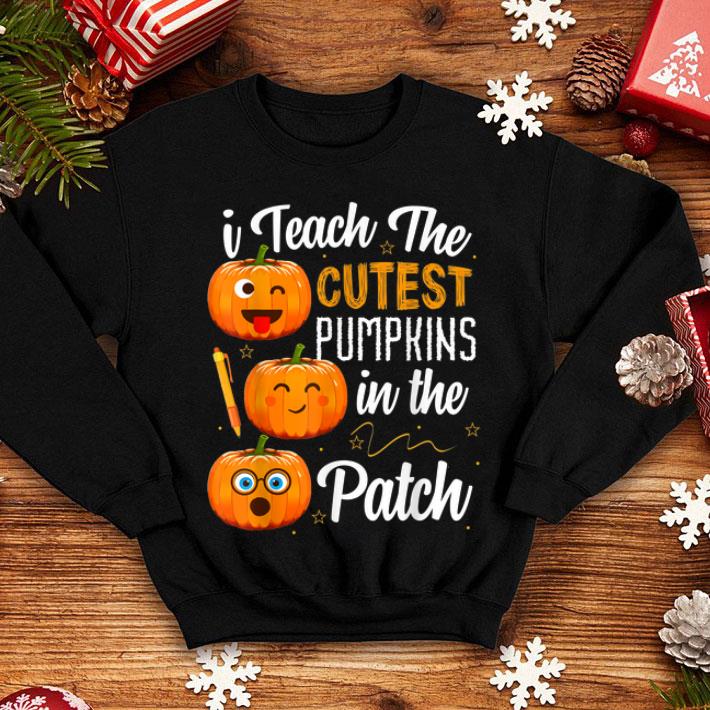 Funny I Teach The Cutest Pumpkins In The Patch shirt 4 - Funny I Teach The Cutest Pumpkins In The Patch shirt