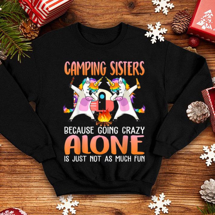 Top Funny Camping Sisters Because Going Crazy Alone shirt Top Funny Camping Sisters Because Going Crazy Alone shirt 4 - Top Funny Camping Sisters Because Going Crazy Alone shirt