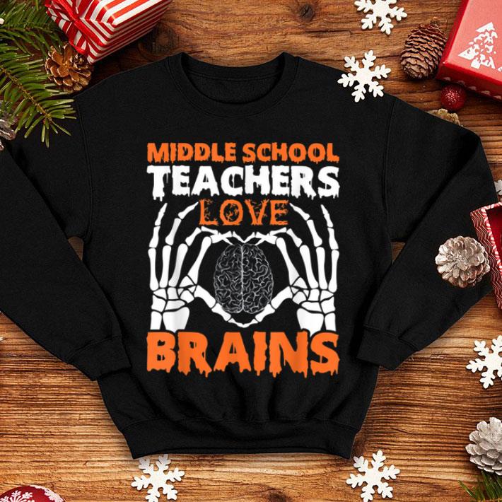 Top Middle School Teachers Love Brains Halloween Skeleton shirt 4 - Top Middle School Teachers Love Brains Halloween Skeleton shirt