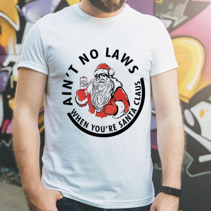 Ain t No Laws When You re Santa Claus Christmas shirt 4 - Ain’t No Laws When You’re Santa Claus Christmas shirt