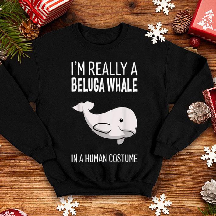 Hot I m A Beluga Whale In A Human Costume Halloween Gift shirt 4 - Hot I'm A Beluga Whale In A Human Costume Halloween Gift shirt