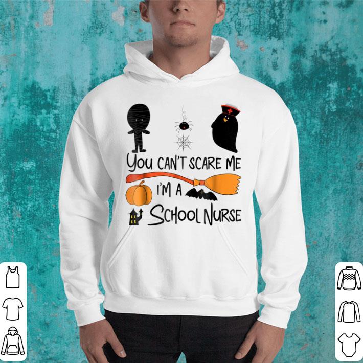 Hot You Can t Scare Me I m A School Nurse Halloween Gifts shirt 4 - Hot You Can't Scare Me I'm A School Nurse Halloween Gifts shirt