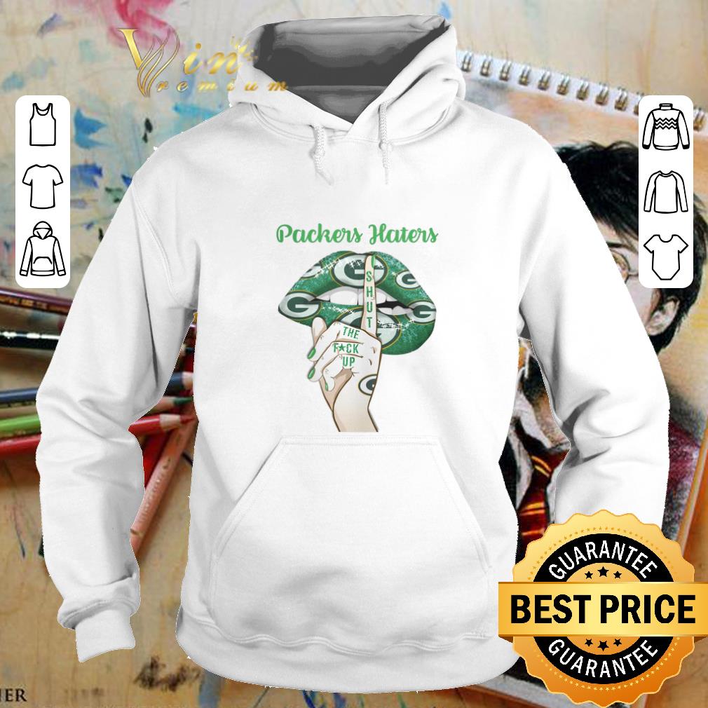 Nice Green Bay Packers haters lips shut the fuck up shirt Nice Green Bay Packers haters lips shut the fuck up shirt 4 - Nice Green Bay Packers haters lips shut the fuck up shirt