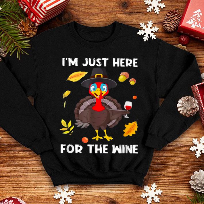 Nice I m Just Here For The Wine Funny Turkey Thanksgiving Pilgrim shirt 4 - Nice I'm Just Here For The Wine Funny Turkey Thanksgiving Pilgrim shirt