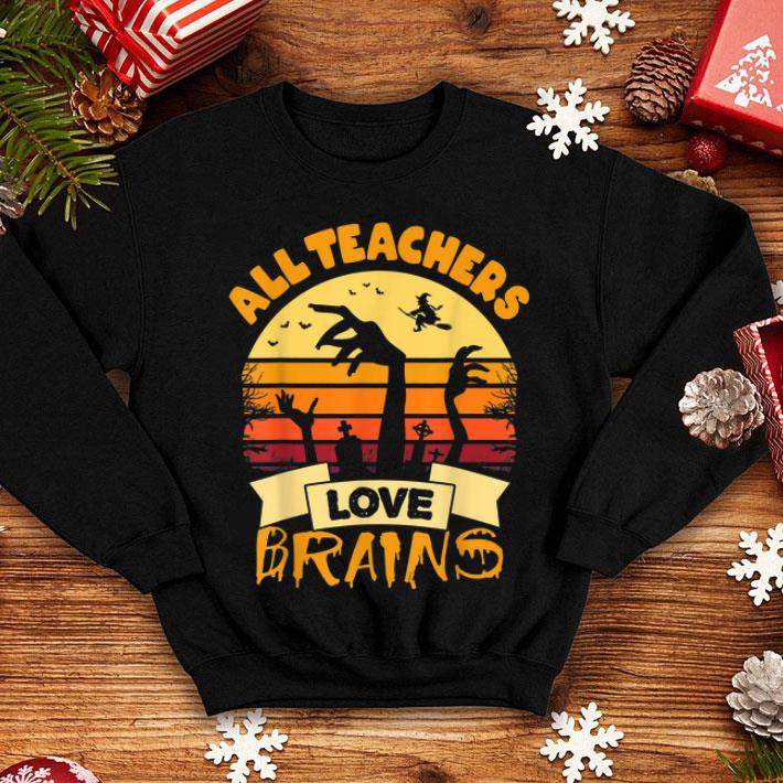 Official Teacher Funny Halloween Gift All Teachers Love Brains shirt 4 - Official Teacher Funny Halloween Gift All Teachers Love Brains shirt