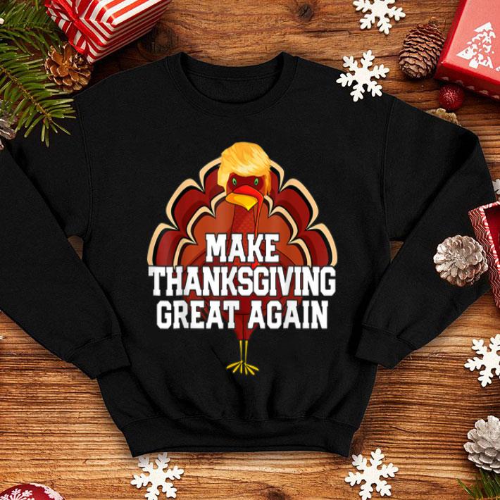 Top MAKE THANKSGIVING GREAT AGAIN Trump Turkey Gift shirt 4 - Top MAKE THANKSGIVING GREAT AGAIN Trump Turkey Gift shirt