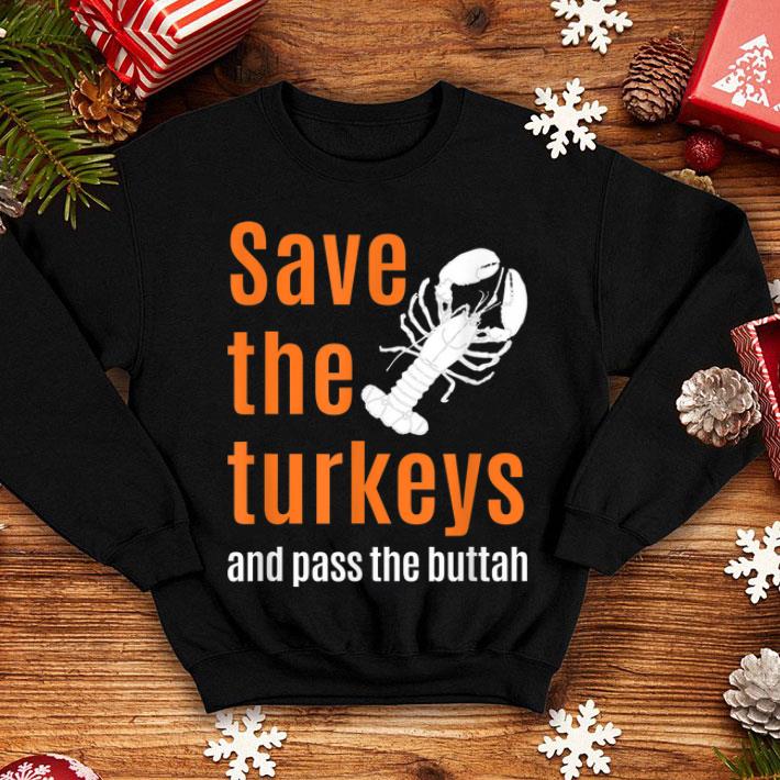 Awesome Funny Thanksgiving Holiday Party Save Turkeys Eat Lobster shirt Awesome Funny Thanksgiving Holiday Party Save Turkeys Eat Lobster shirt 4 - Awesome Funny Thanksgiving Holiday Party Save Turkeys Eat Lobster shirt