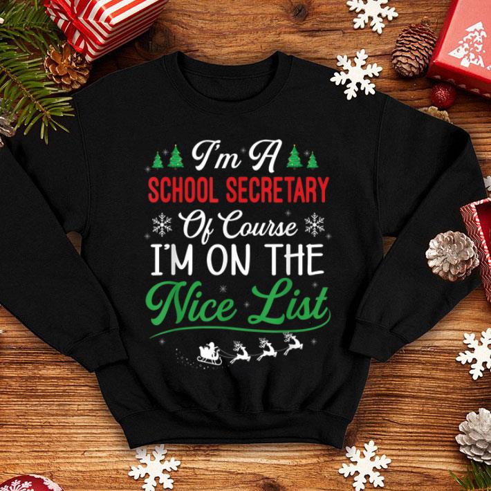 Beautiful School Secretary Christmas Of Course I m On Nice List shirt 4 - Beautiful School Secretary Christmas Of Course I'm On Nice List shirt