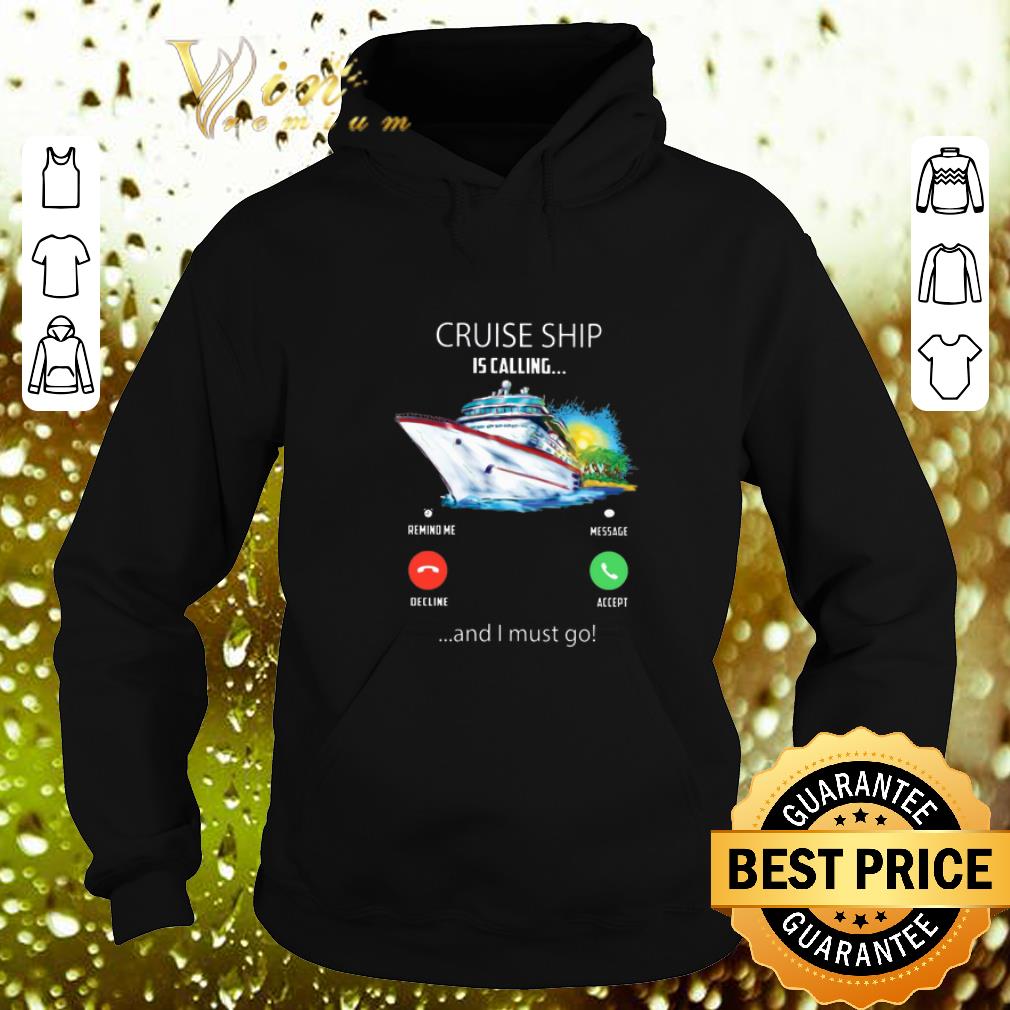 Cool Cruise ship is calling remind me message decline and i must go shirt 4 - Cool Cruise ship is calling remind me message decline and i must go shirt