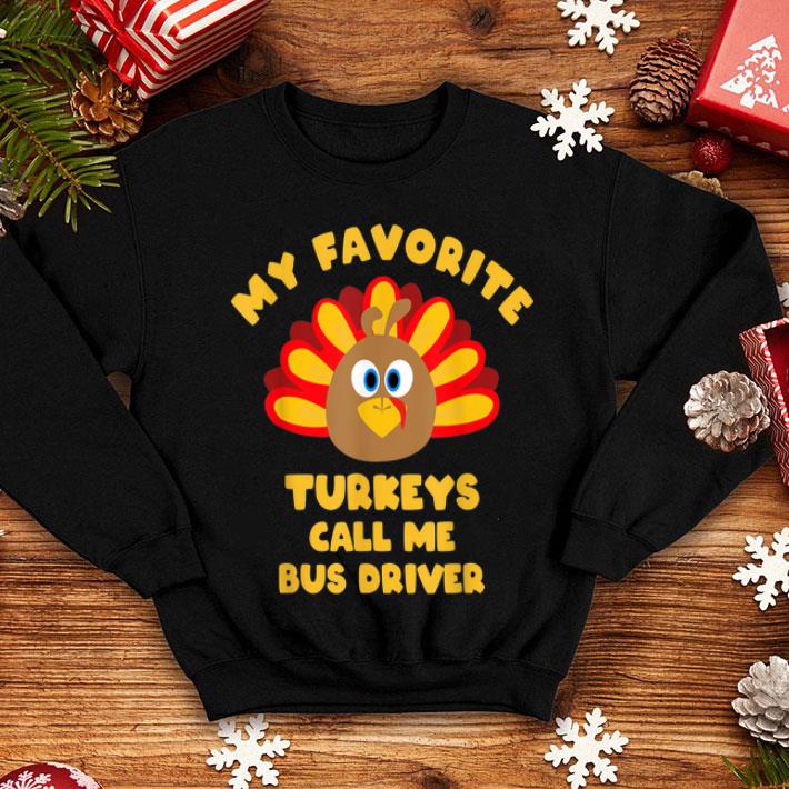 Hot My Favorite Turkeys Call Me School Bus Driver Thanksgiving shirt 4 1 - Hot My Favorite Turkeys Call Me School Bus Driver Thanksgiving shirt