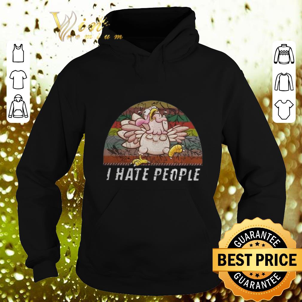 Hot Turkey I Hate People Thanksgiving Vintage shirt 4 - Hot Turkey I Hate People Thanksgiving Vintage shirt