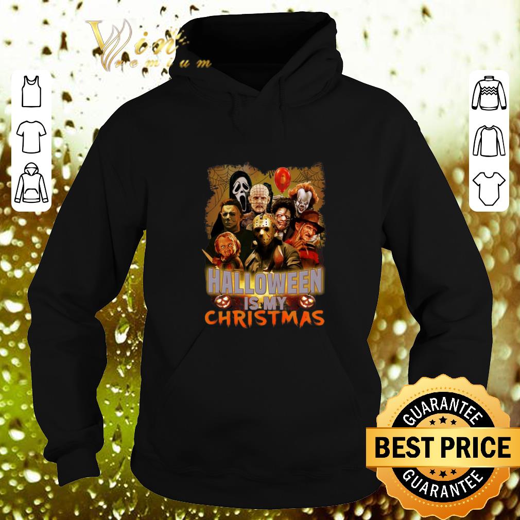 Nice Horror movie characters halloween is my Christmas shirt 4 - Nice Horror movie characters halloween is my Christmas shirt