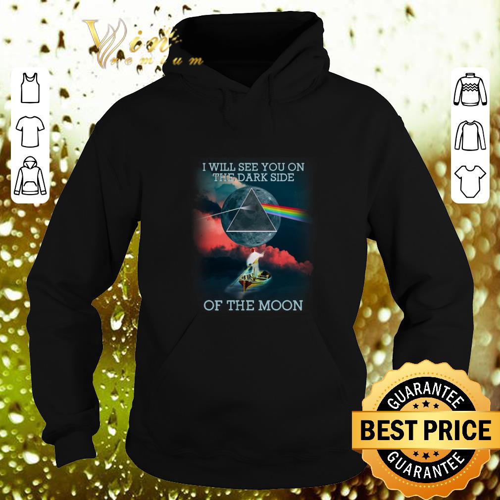 Nice Pink Floyd i will see you on the dark side of the moon shirt 4 - Nice Pink Floyd i will see you on the dark side of the moon shirt