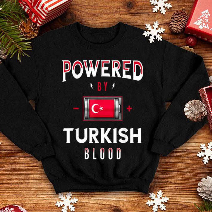 Nice Powered by Turkish Blood Battery Turkey Flag shirt 4 - Nice Powered by Turkish Blood Battery Turkey Flag shirt