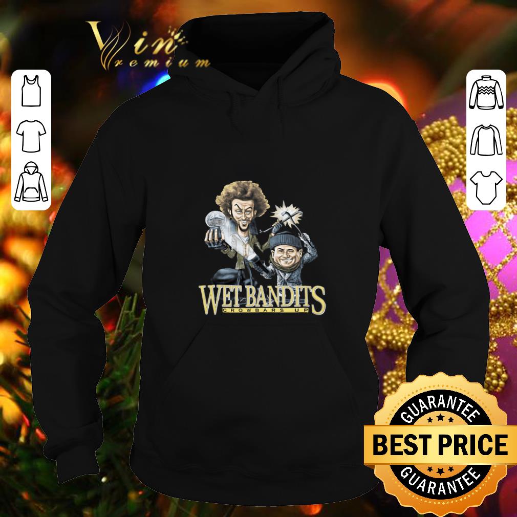 Nice Wet Bandits Crowbars Up shirt 4 - Nice Wet Bandits Crowbars Up shirt